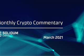 What next after the 20% drop? Monthly crypto digest (March 2021)
