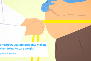 8 mistakes you are probably making when trying to lose weight