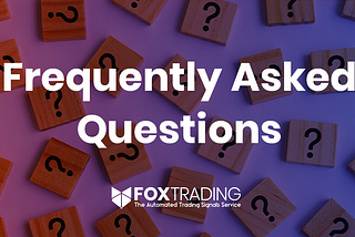 Frequently Asked Questions — Fox Trading