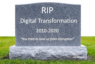 Will 2020 be the end of “digital transformation” strategies.