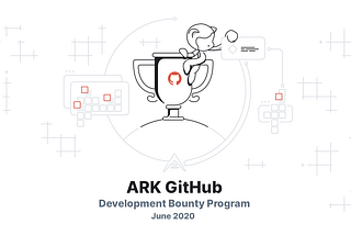 ARK GitHub Development Bounty Program — June 2020