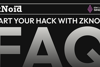 ETHGlobal FAQ: Start your hack with ZkNoid