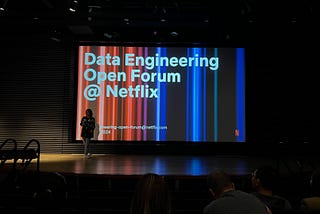 Data Engineering Open Forum at Netflix. Was. A. Blast!