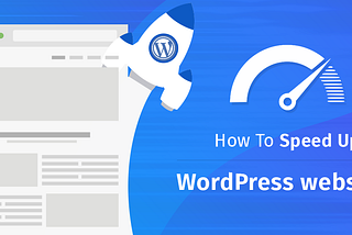 Best Speed Up Tips for WordPress