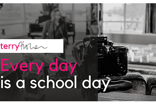 Every Day Is A School Day