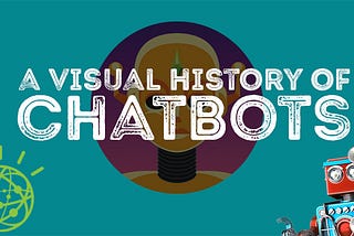 A Visual History Of Chatbots
