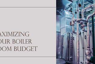 Getting the Most Out of Your Boiler Room Products Budget