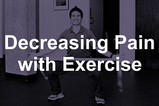 Decreasing Pain with Exercise