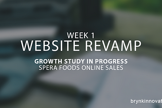 Website Revamp — Spera Foods Growth Study in progress