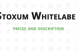 Final description and prices for Stoxum Whitelabel solution