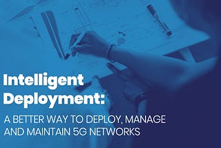 Intelligent Deployment for 5G Networks