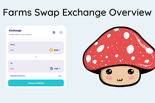 Farms Swap Exchange Overview