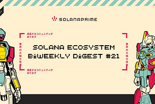 Solana Ecosystem Biweekly Digest #21