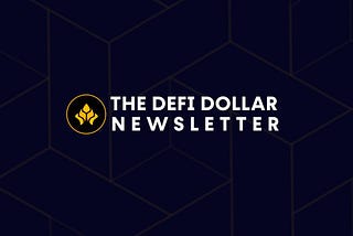 ✨ We bring you the second edition of The DefiDollar Newsletter!