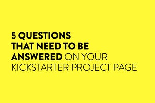 5 Questions That Need To Be Answered on Your Project Page