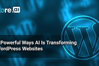 7 Powerful Ways AI Is Transforming WordPress Websites