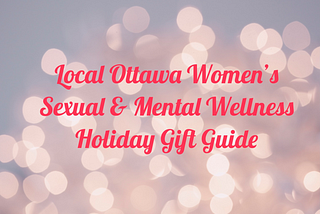 Kinks & Coffee — Local Women’s Sexual & Mental Wellness Holiday Gift Guide 2020