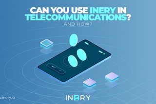 Можно ли использовать Inery в телекоммуникациях?