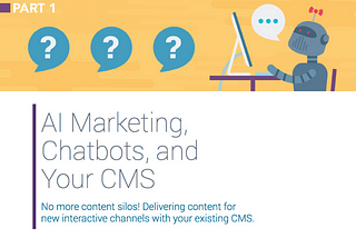 A Guide to Unlocking the Chatbot Inside your CMS: Part 1