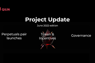 Qilin V2 Project Update — June 2022 Edition