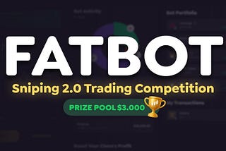 FatBot Sniping 2.0 Trading Competition v2
