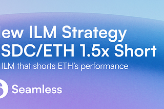 Introducing the USDC/ETH 1.5x Short ILM — Capitalizing on any Bear 🐻