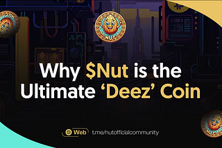 Why $Nut is the Ultimate ‘Deez’ Coin