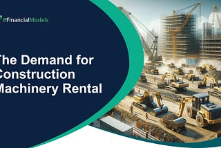The Demand for Construction Machinery Rental
