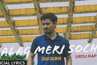 Alag Meri Soch (Official Lyrics) | An Urdu Rap Song by SAAD SALMAN