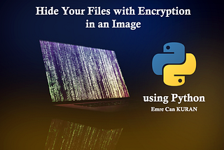 How to Hide Your Files in an Image with Encryption using Python- Steganography 1