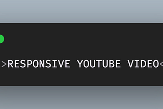 6 STEPS TO EASILY CREATE A RESPONSIVE YOUTUBE VIDEO