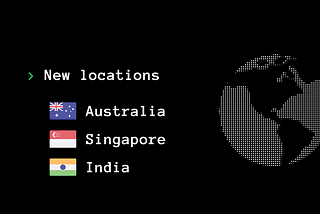 New locations Australia, Singapore and India