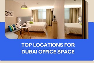 Top Locations for Dubai Office Space