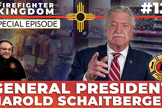 #12 — General President Harold Schaitberger | Special Edition — 2020 Election & More