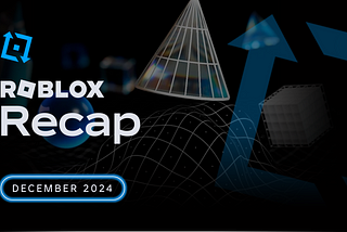 Roblox Recap: December 2024