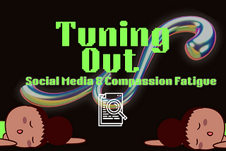 Paper: Tuning Out - Social Media and Compassion Fatigue
