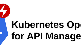 Kubernetes Operator for API Management