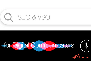 Integrating SEO & VSO: Effective visibility for digital communicators