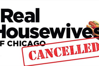 ‘Real Housewives of Chicago’ Canceled; “They’re All Actually from Schaumburg”’