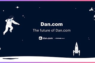 The Future of Dan.com