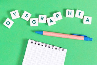 EVER HEARD OF THE WORD DYSGRAPHIA ?