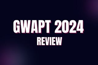 GWAPT 2024 Review