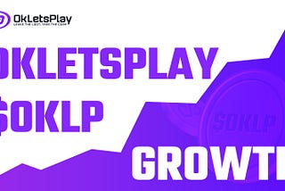 OkLetsPlay and $OKLP: Key areas to stimulate growth