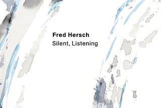 Fred Hersch — Silent, Listening