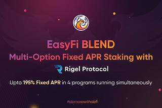 Multi-Option Fixed APR Staking on BLEND with Rigel Protocol