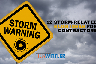 12 Powerful & Evergreen Storm-Related Contractor Blog Post Ideas