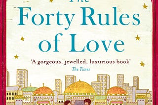 On my bookshelf — The Forty Rules of Love by Elif Shafak