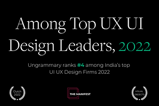 Ungrammary ranks 4th in India’s Top UX Design Agencies of 2022.