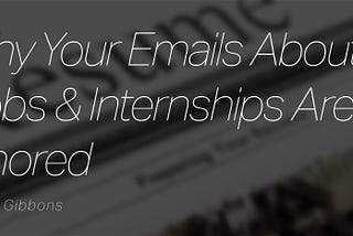 Why Your Emails About Jobs & Internships Are Ignored