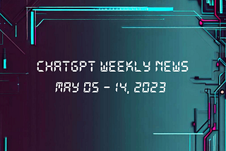 ChatGPT Weekly News: E5